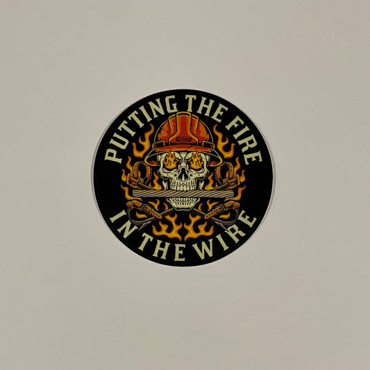 Putting The Fire In The Wire Sticker